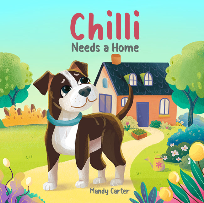 Chilli Needs A Home: Children's Book